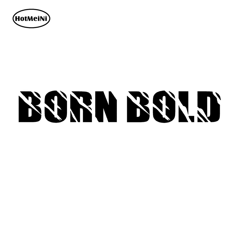 HotMeiNi Born Bold автомобильные наклейки и s виниловая наклейка автомобильная Наклейка