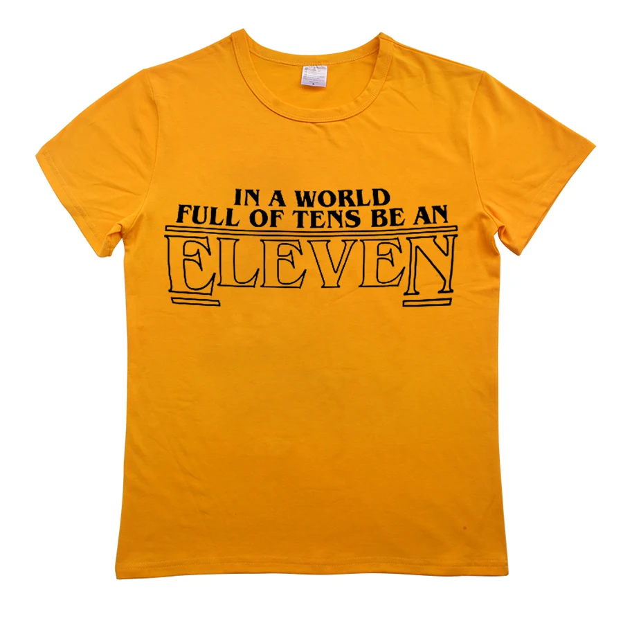 Повседневная футболка Ttanger Things Homme In a world Full of Tens Be an Eleven Базовая рубашка Hombre Camiseta
