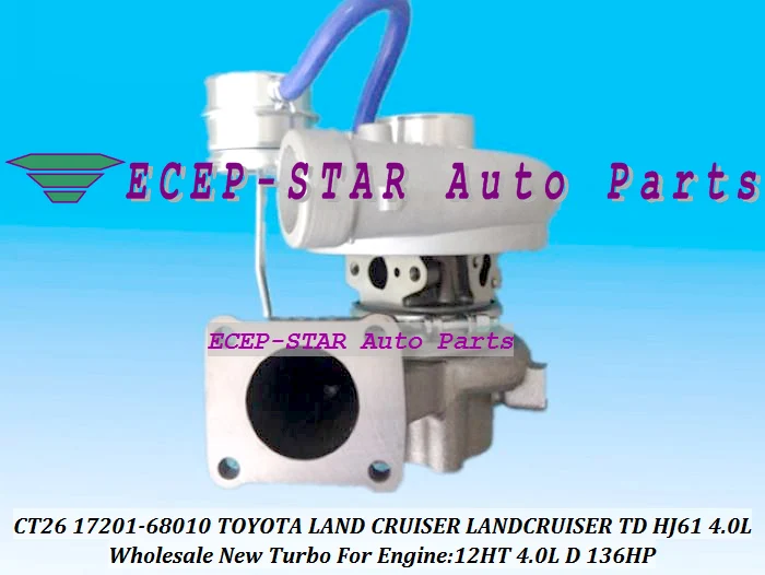 Турбокомпрессор CT26 17201 68010 для TOYOTA Land Cruiser LANDCRUISER TD HJ61 Coaster Optimo 1985 12HT 12H T 4.0L|turbocharger