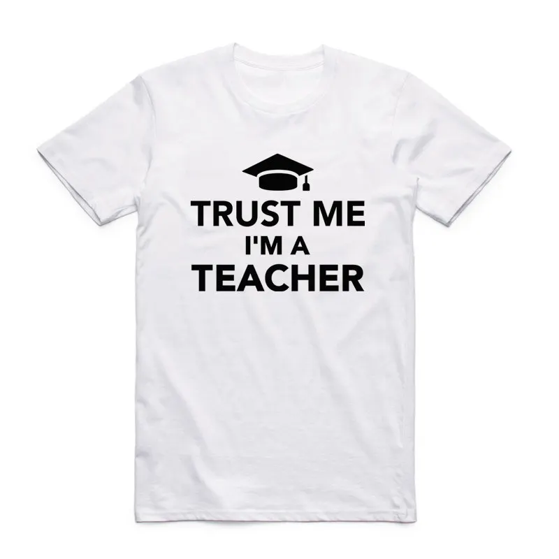 Мужская и женская забавная футболка азиатского размера с принтом Trust Me I'm A Teacher