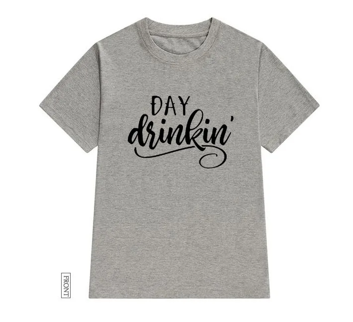 

Day Drinkin' wine lover Women tshirt Cotton Casual Funny t shirt Lady Yong Girl Top Tee 5 Colors Drop Ship S-572