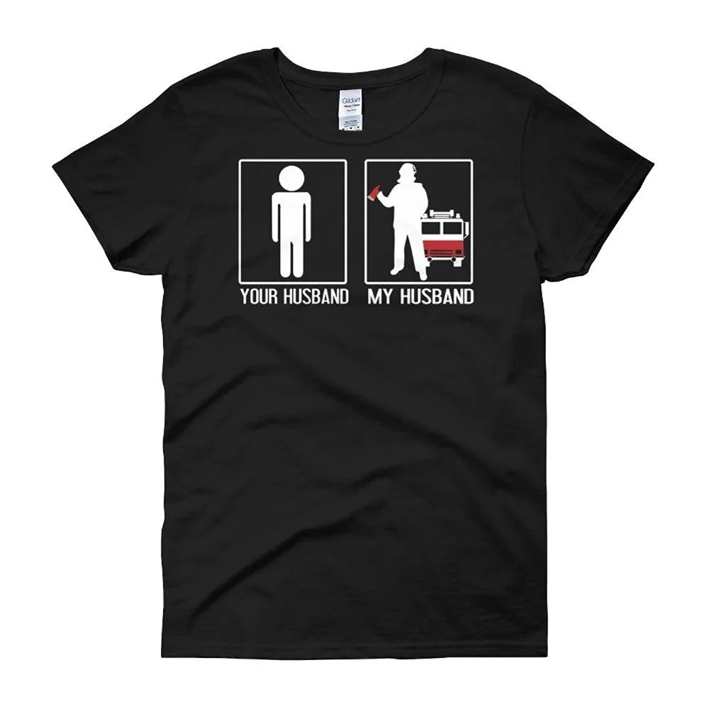 

2019 Hot sale Fashion Funny Firefighter Wife T Shirt - Your Husband, My Husband - Fire WifeTee shirt