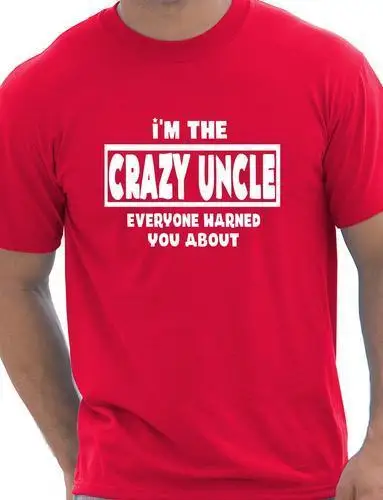 

I'm The Crazy Uncle Mens T-Shirt Gift Funny Gift Unisex T-Shirt More Size and Colors-A604