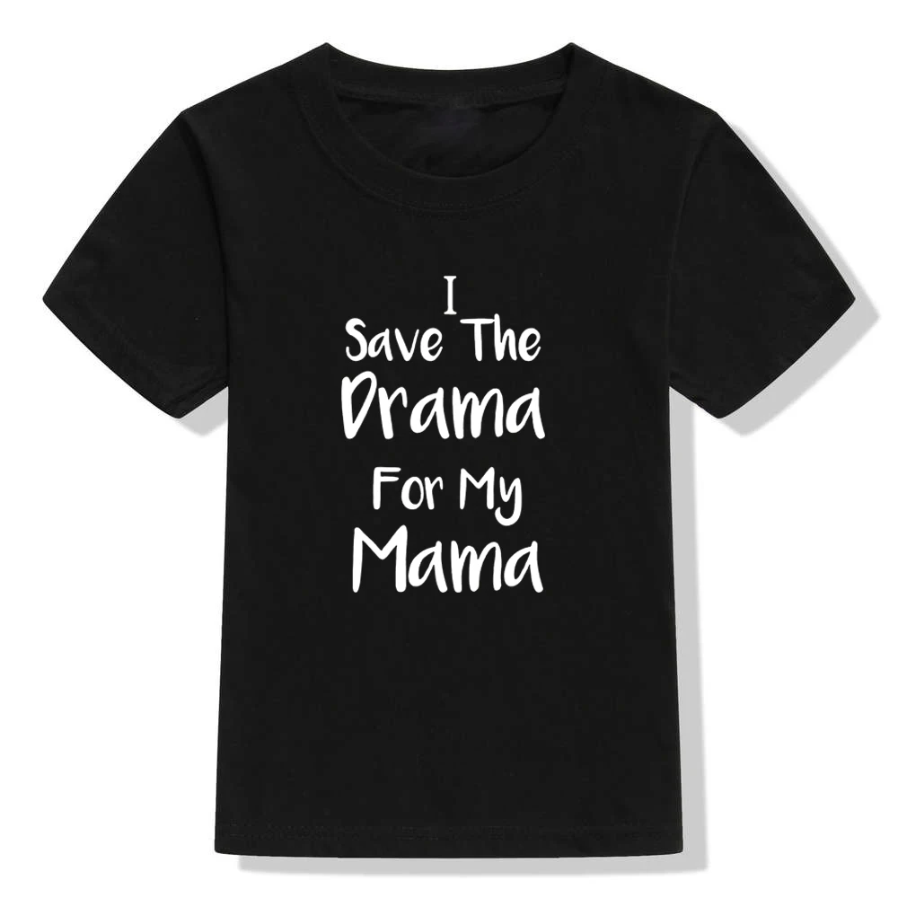Уникальная Детская футболка с надписью I Save The Drama for My Mama одежда детская костюм для