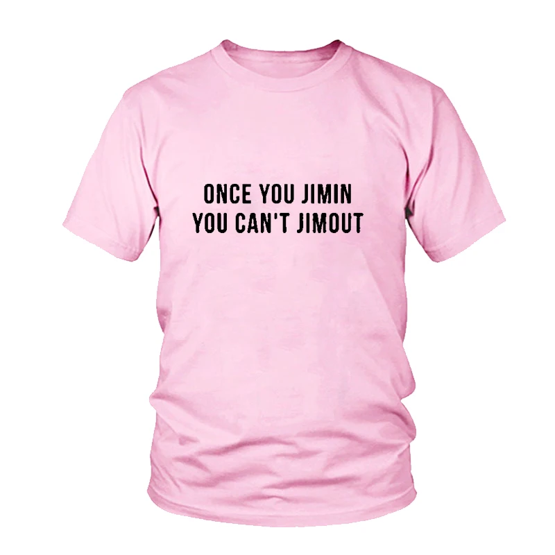 Pink-black Хит, забавная женская футболка Once You Jimin You Can't Jimout, Корейская стильная рубашка Tumblr, модная хипстерская рубашка, топы с коротким рукавом, футболка - Цвет: Pink-black