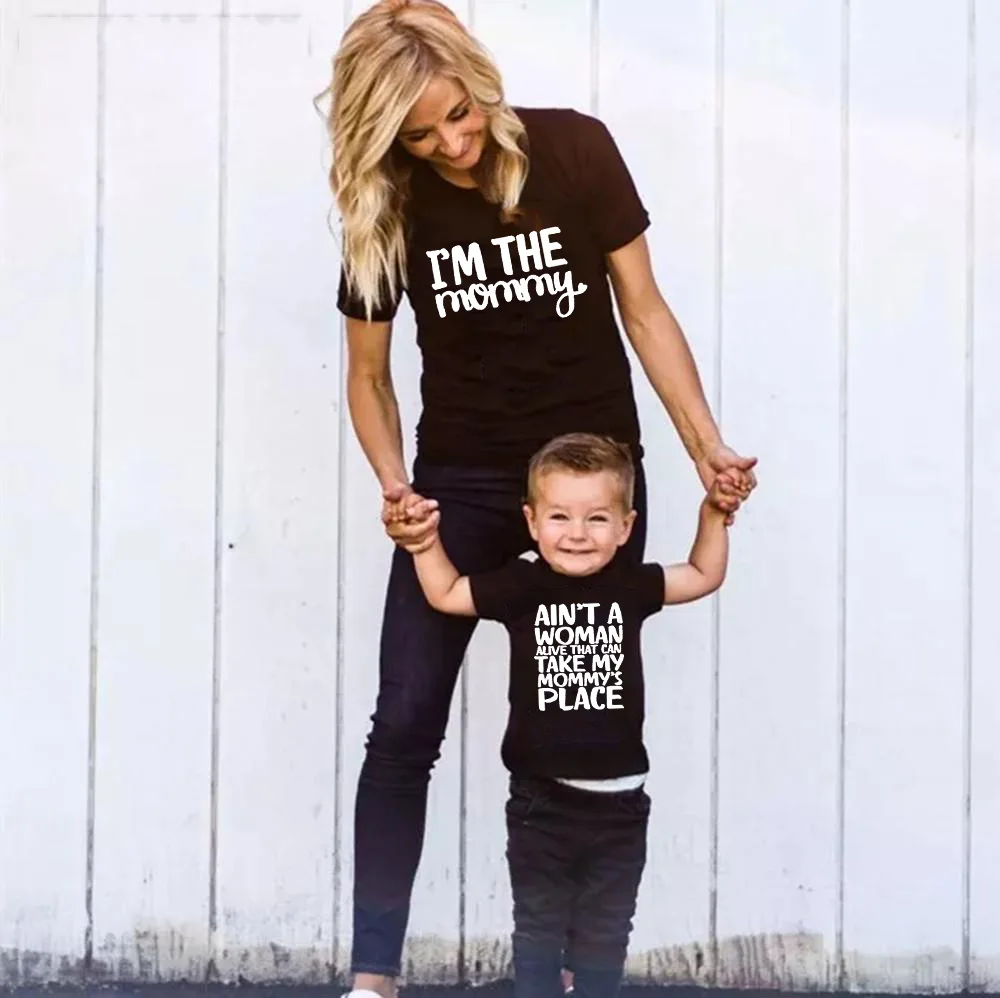 

I'm The Mommy & Ain't A Woman That Alive Could Take The Place of My Mommy Family Matching Tshirts Mom and Kids Tee Shirts Wear