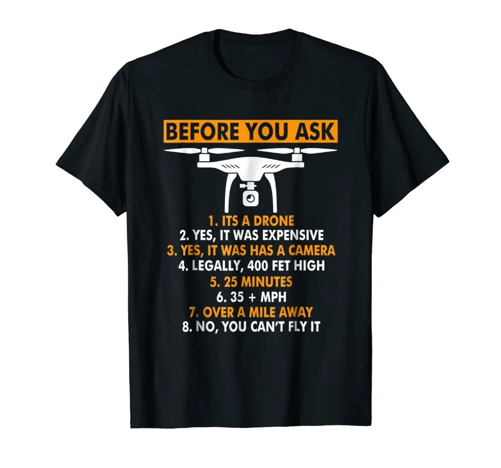 

Brand New 2019 Summer Mens Short Sleeve Before You Ask Drone Funny Shirt Photographer Gift Shirt Tee