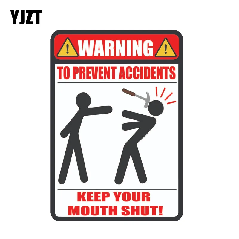 

YJZT 11CM*15.8CM Warning Car Sticker TO PREVENT ACCIDENTS KEEP YOUR MOUTH SHUT Decal PVC 12-0686
