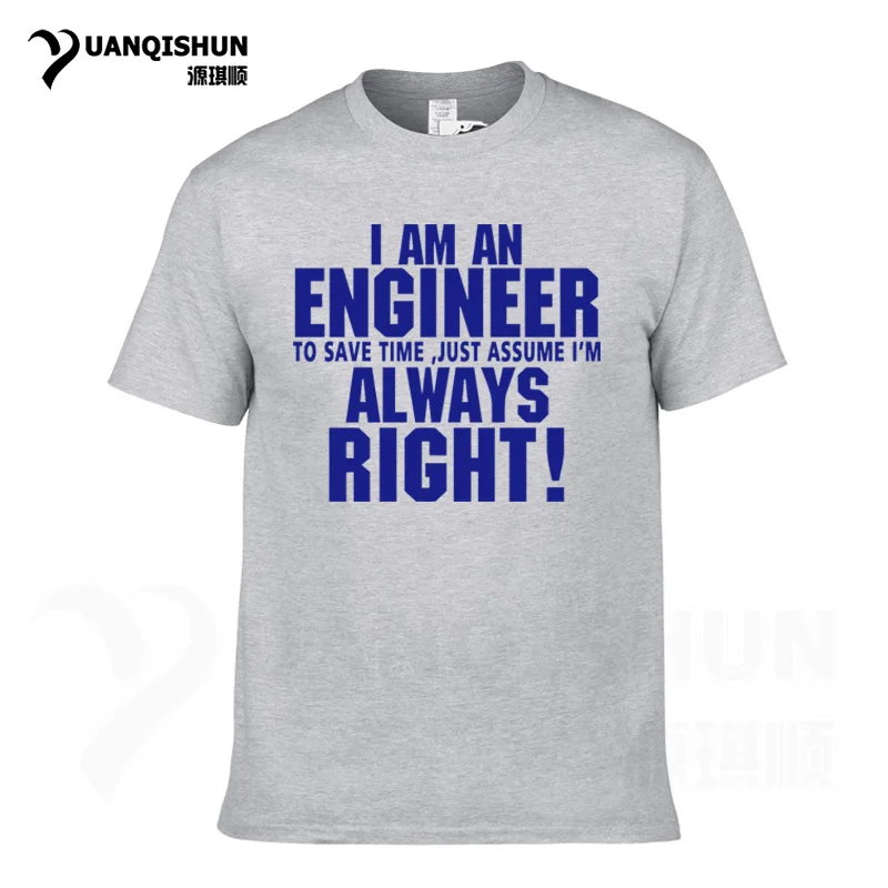 Gray 4 Футболка YUANQISHUN с надписью «TRUST ME I AM ENGINEER ALWAYS RIGHT», модная повседневная Уличная забавная футболка - Цвет: Gray 4