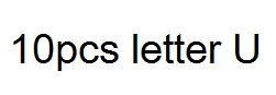 10pcs letter U 10 шт. белая буква Алфавит Лидер продаж буквы A-Z натуральный перламутр ракушка ABC для DIY письмо ювелирные изделия - Цвет: 10pcs letter U