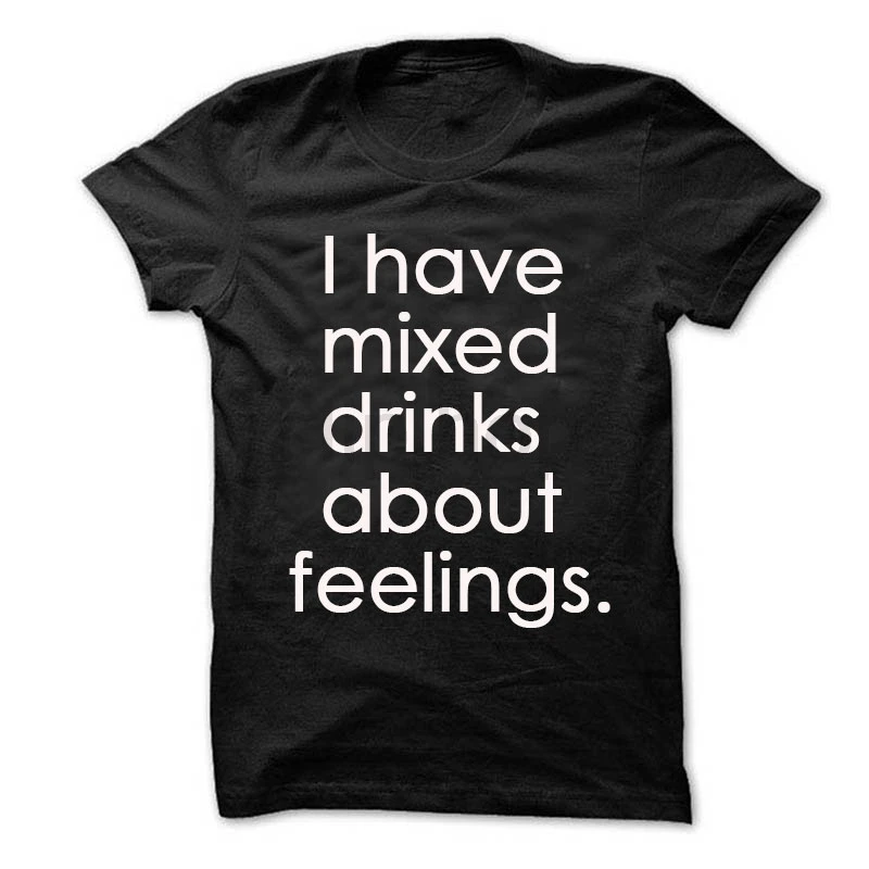 Футболка с надписью I Have Mixed Drinks About Feelings женская футболка унисекс принтом Drinking Wine