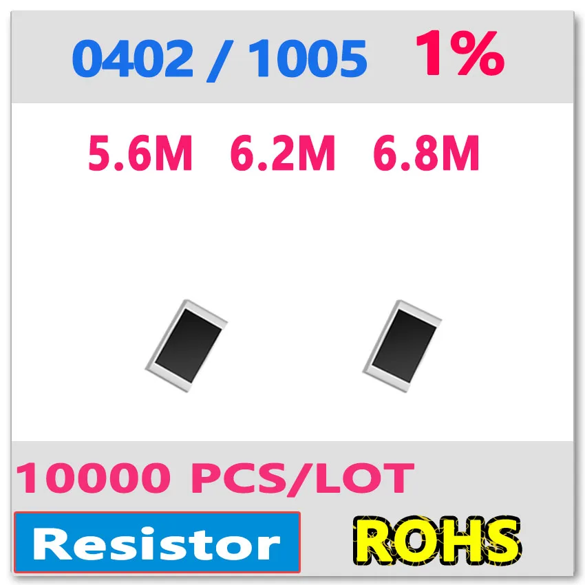 

JASNPROSMA OHM 0402 F 1% 10000 шт. 5,6 M 6,2 M 6,8 M smd 1005 5,6 mohm 6,2 mohm 6,8 mohm 5m6 6m2 6m8 резистор