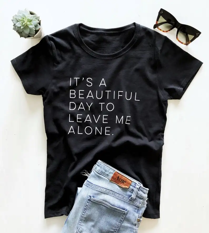 It's a beautiful day to leave me alone Casual O-neck aesthetic cotton Stylish tumblr Streetwear Villain harajuku tees tops | Женская