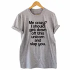Я безумно сумасшедший Потрясающая смешная футболка с единорогом, Юмористическая футболка, крутой подарок, унисекс, женская футболка с буквенным принтом, футболки со слоганом tumblr