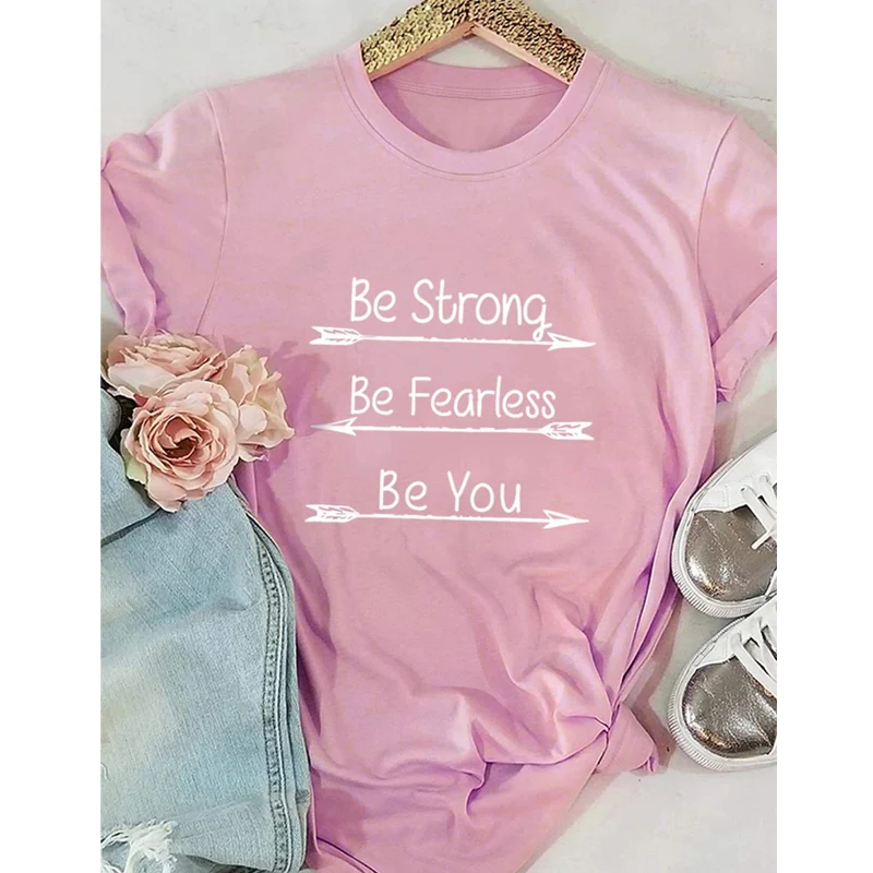 Be Strong Fearless You Quote футболка винтажный лозунг Эстетическая хлопковая Футболка