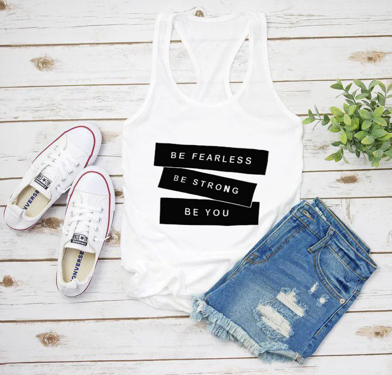 Жилет BE FEARLESS BE STRONG BE YOU лето с буквенным принтом женские забавные повседневные майки рубашки Sayings