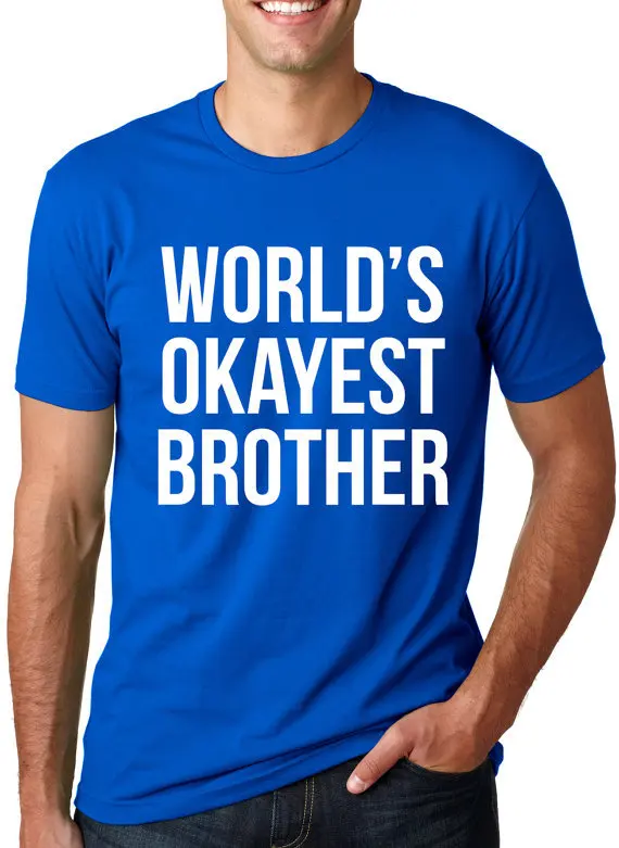 

World's Okayest Brother ROYAL funny siblings shirt T Shirt Cotton Short Sleeve T-shirt Top Tees More Size and Colors-A271