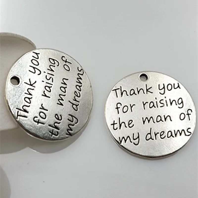 

50pcs 23mm "Thank You for Raising the Man of My Dreams" Charms Letter Antique Silver color Pendant for Necklace