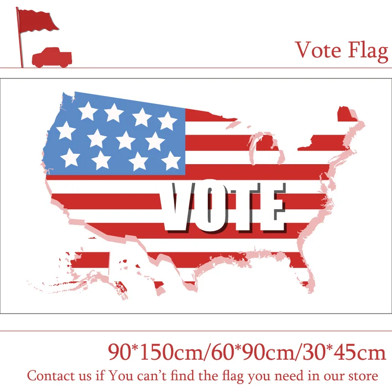 

90*150cm 60*90cm 3X5FT Flag Of Vote American Voting Flags 90x150cm Customized Pirate Banners 30*45cm Car Flag