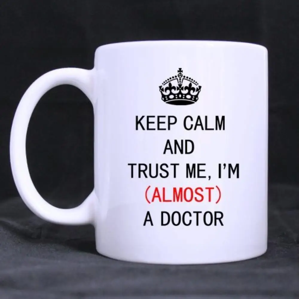 Mug Coffee Cup Porcelain Tea Mug with handle"Keep Calm And Trust Me,I'm(almost)A Doctor Ceramic 11 Oz,White
Mug Coffee Cup Porcelain Tea Mug with handle"Keep Calm And Trust Me,I'm(almost)A Doctor Ceramic 11 Oz,White
