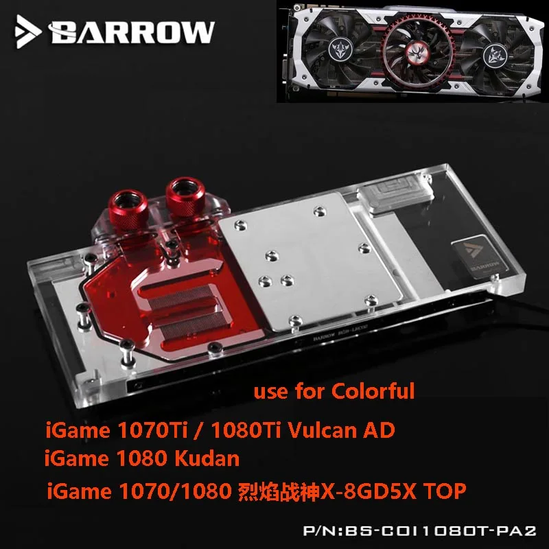 

BARROW Full Cover Graphics Card Block use for Colorful iGame GTX1070TI/1080Ti Vulcan AD iGame1080/1070 X-8GD5X-TOP Radiator RGB