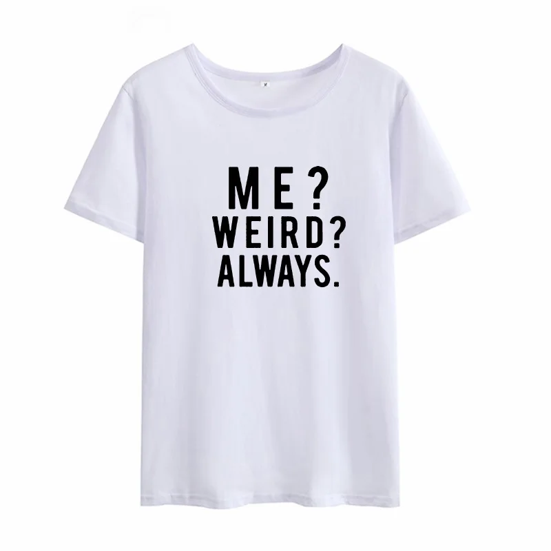 ME WEIRD Harajuku футболка женская уличная хлопковая Футболка Femme черные белые шорты с
