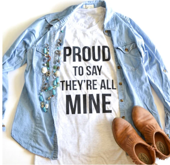 

PROUD To Say They're All MINE t-shirt funny slogan mother gift tees proud mom cotton casual family tops grunge tumblr art tshirt