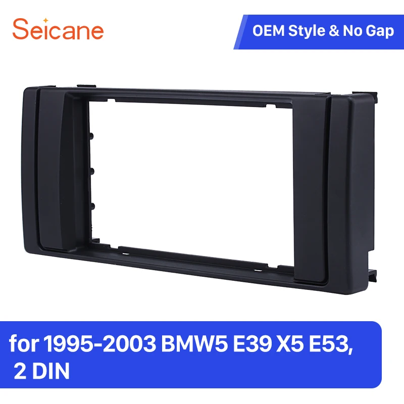 

Автомобильный радиоприемник Seicane 178*100, 178*102, 173*98 мм, 2 Din, рамка для DVD-плеера для 1995-2003, BMW5, E39, X5, E53, комплект для установки отделки