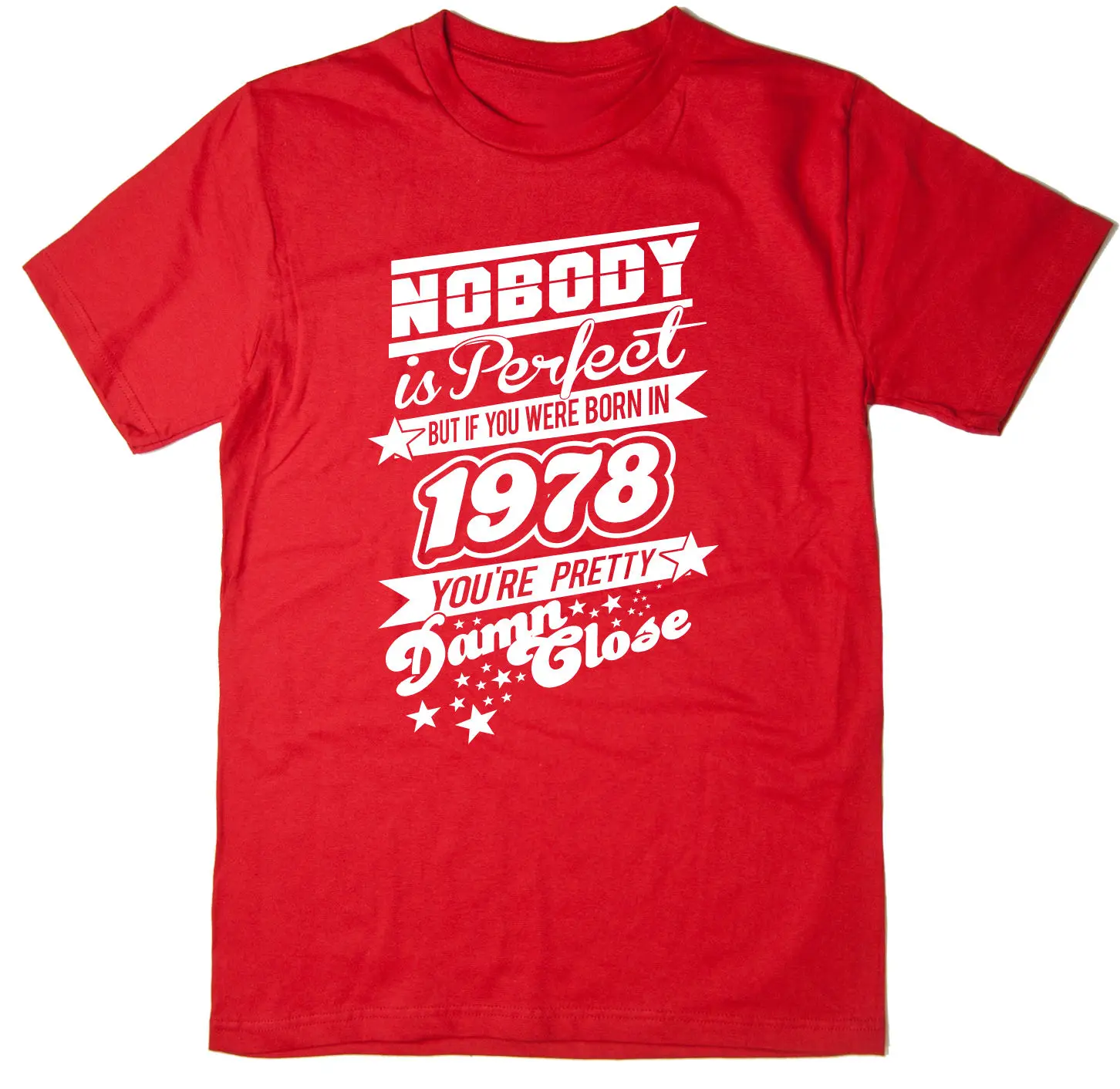 

2019 Hot sale Free shipping Nobody Is Perfect - Born in 1978 - Mens Funny Printed T-Shirt - Many Colours