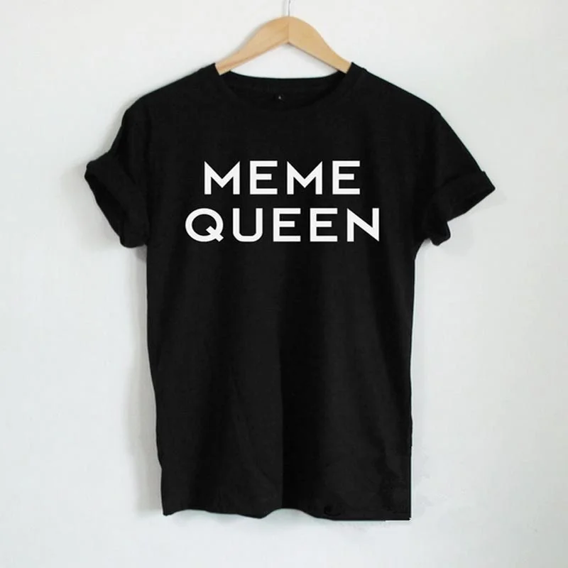 

Funny T Shirt Lady Top Tee Hipster Women Brand Clothing Aesthetic Tumblr MEME QUEEN Letter Print Women Tshirts Cotton Casual