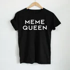 Забавная футболка, Женский Топ, хипстерская женская брендовая одежда, женские футболки в стиле Tumblr MEME QUEEN с буквенным принтом, хлопковые повседневные футболки