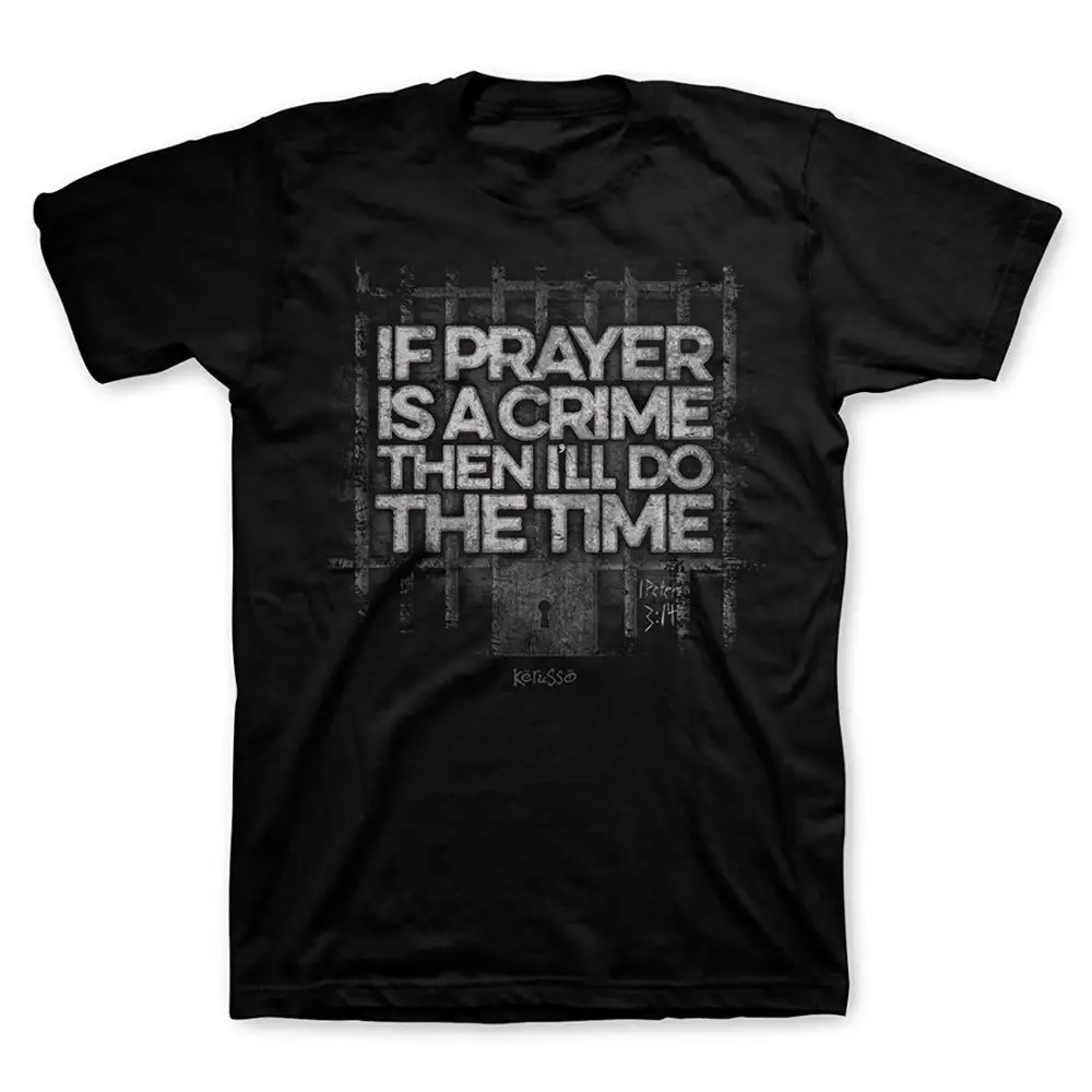 Человек майка Если Молитва Является Преступлением Я сделаю Время Kerusso Christian T-Shirt