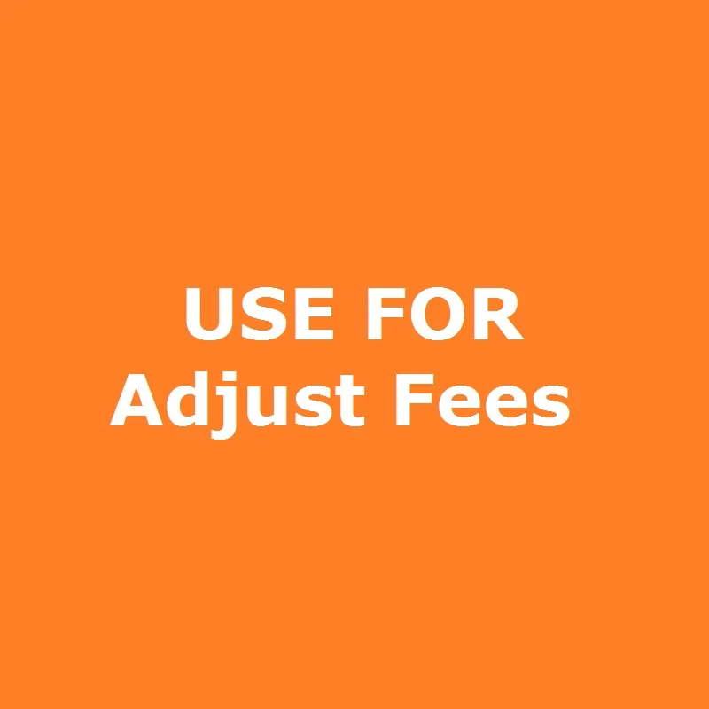 

Use For Adjust Fees