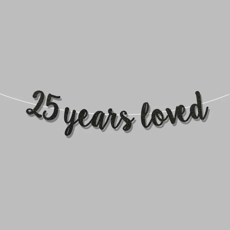 25 years loved banner 25th happy birthday decoration for gold glitter sign wedding anniversary party decor | Дом и сад