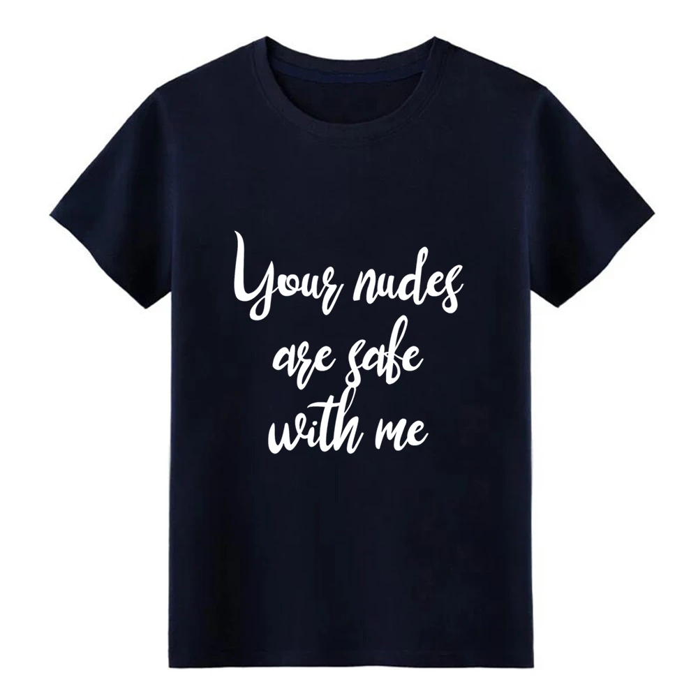 Мужская футболка с надписью your nudes are safe with me 2 дизайнерская короткими рукавами S XXXL