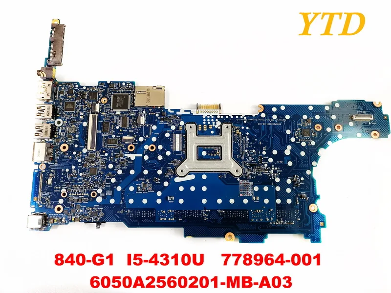 Оригинал для ноутбука HP 840-G1 материнская плата I5-4310U 778964-001 6050A2560201-MB-A03