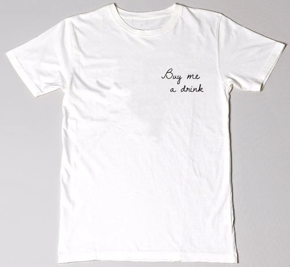 

Buy Me A Drink Unisex Printed Slogan Fashion Tshirt-D217