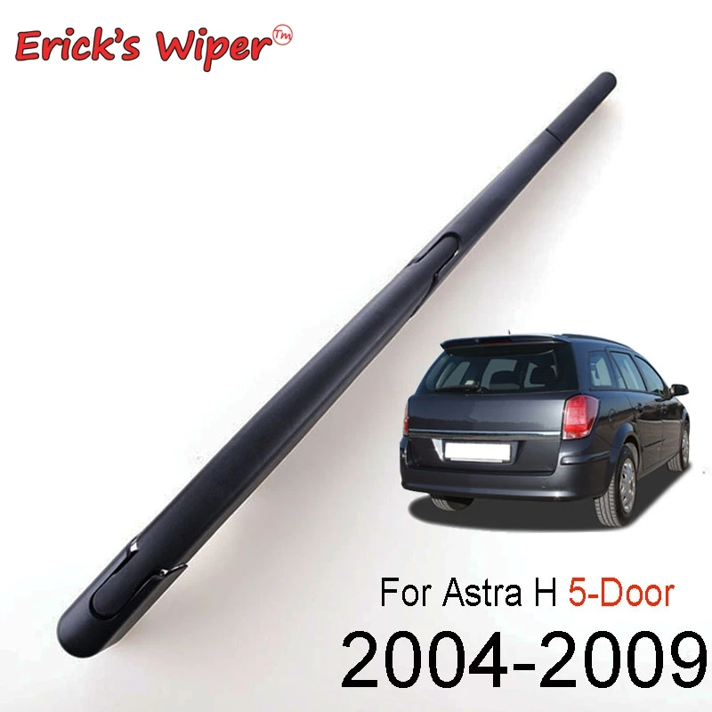Набор задних щеток стеклоочистителя Erick's Wiper 12 дюймов и Arm для Opel Astra H 5 Doors 2004 2009
