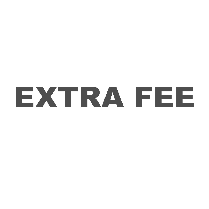 

Extra Fee