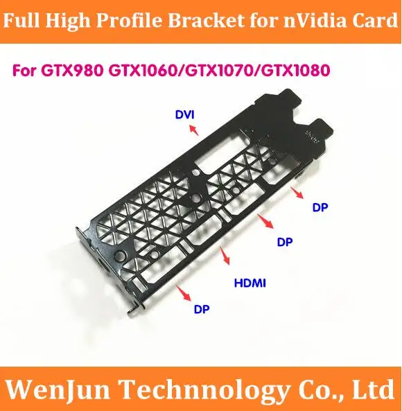 10PCS Free Shipping Full Height Bracket for nVidia GTX980 GTX1060 GTX1070 GTX1080 Video Card DVI*1 + HDMI*1 +DP*3