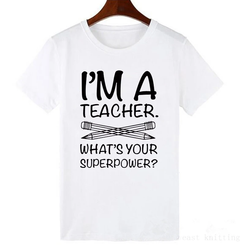 Женская футболка с забавными надписями I'M TEACHER WHAT'S YOUR SUPERPOWER топы женская