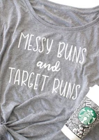 messy buns and target runs t shirt o neck women fashion tees slogan sarcasm tees ladies gift casual tops graphic goth art shirt