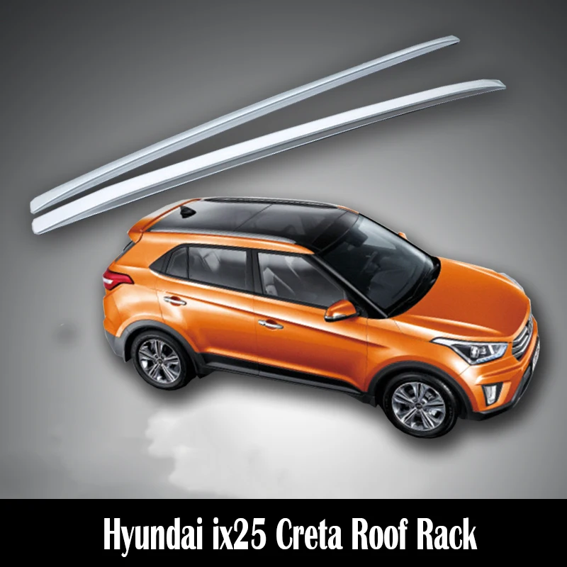 Для hyundai ix25 Creta- багажник на крышу, рейлинги, барные стойки для багажа, верхние стойки, рельсовые коробки, алюминиевый сплав