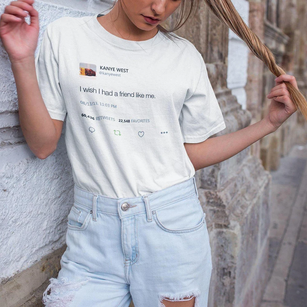 Новое поступление Kanye West of I Wish I Had A Friend Like Me Tweet женская модная повседневная белая футболка с принтом Tumblr