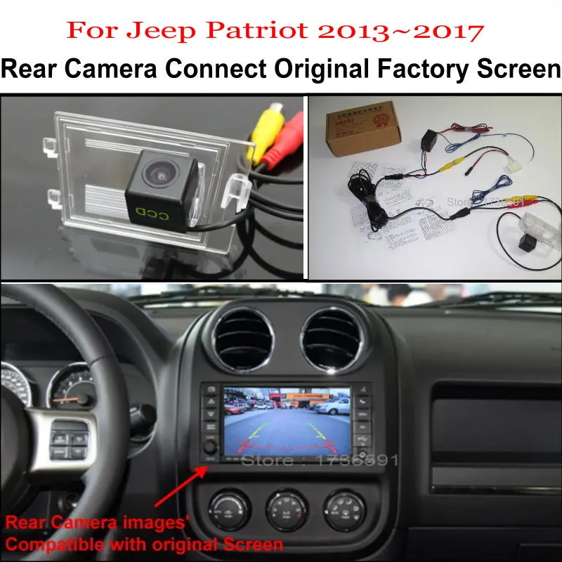 Для Jeep Patriot 2013 ~ 2017 комплекты камер заднего вида/RCA и оригинальный экран