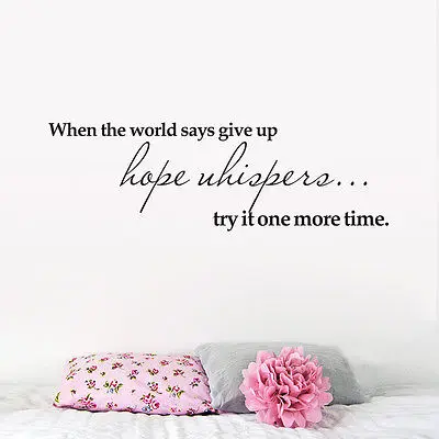 Попробуйте еще раз когда мир говорит give up Творческий вдохновляющие цитаты стены