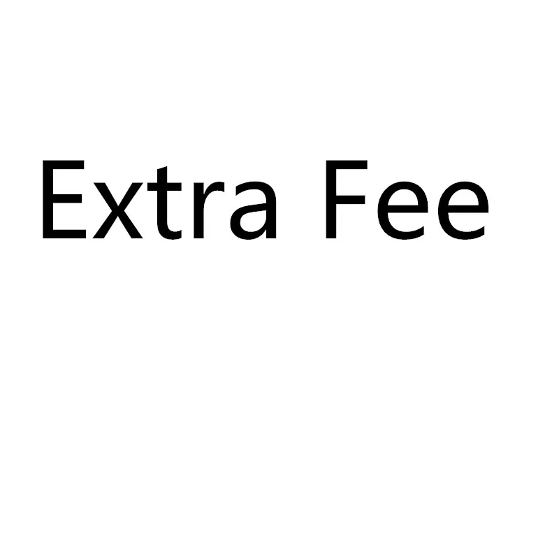 

Extra Fee Extra Fee