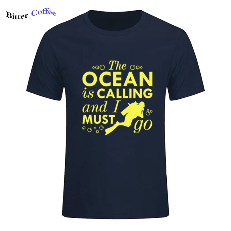 

Humor The Ocean Is Calling and I Must Go Short Sleeve T Shirt Men Funny Scuba Diver T-shirt Novelty Adult Diving Brand Clothing