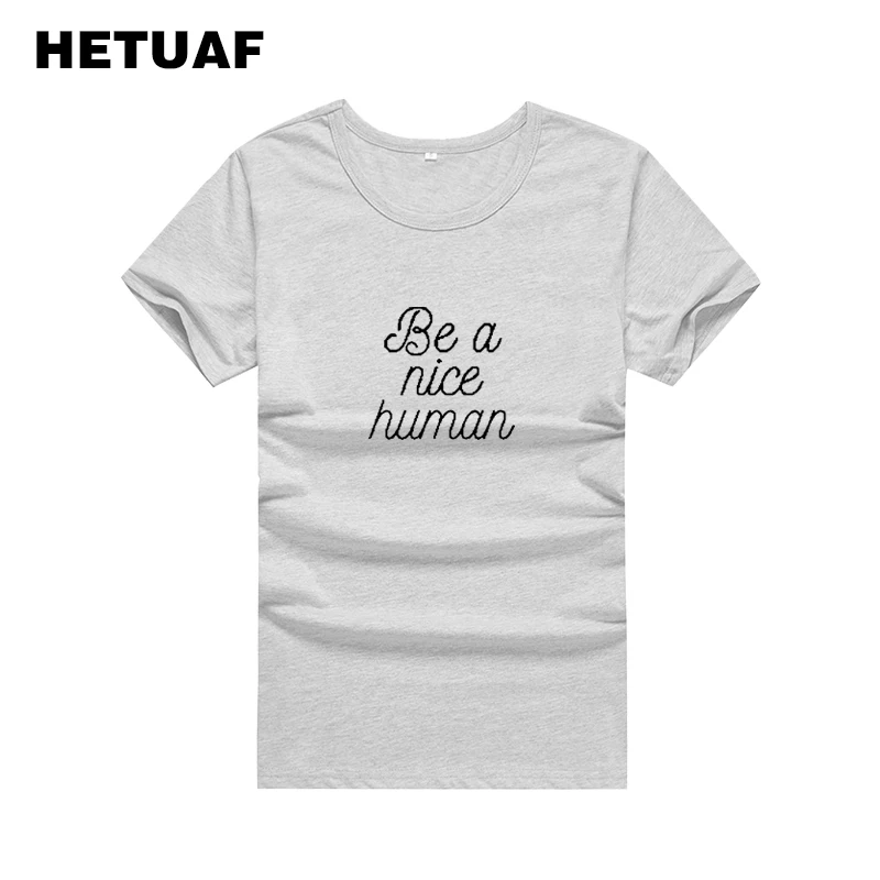 Женская футболка HETUAF Be A Nice Human Kawaii свободные футболки в стиле Харадзюку и ольччан