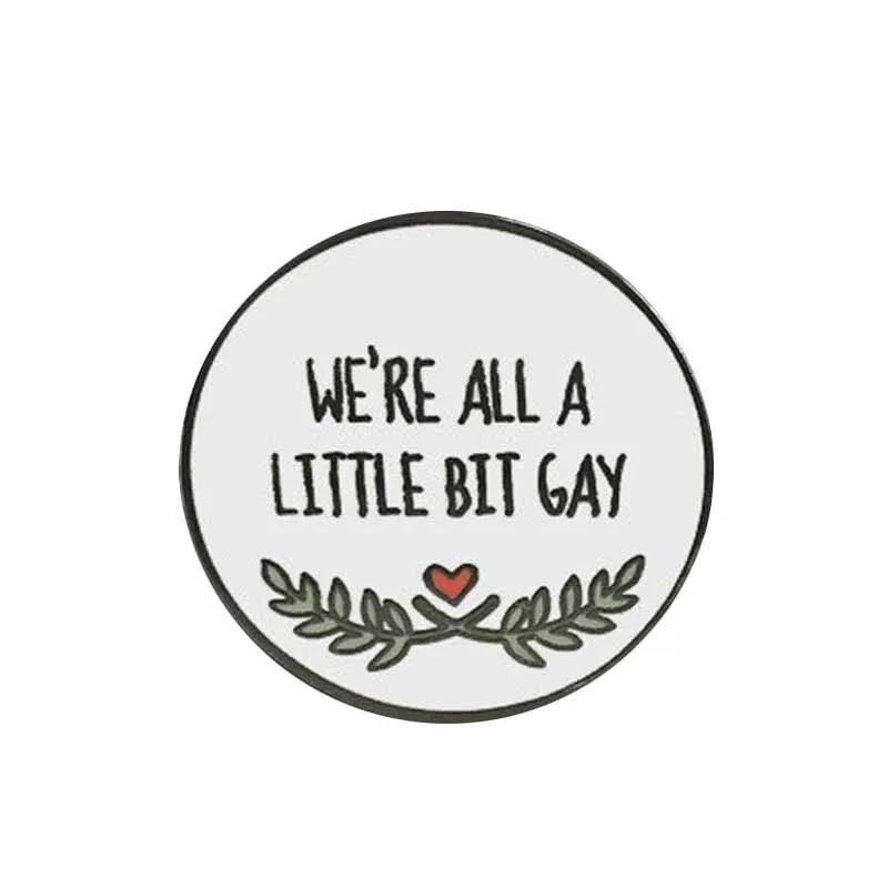 

we are all a little bit gay Enamel Pin